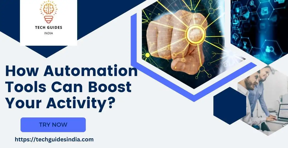 How Automation Tools Can Boost Your Activity?