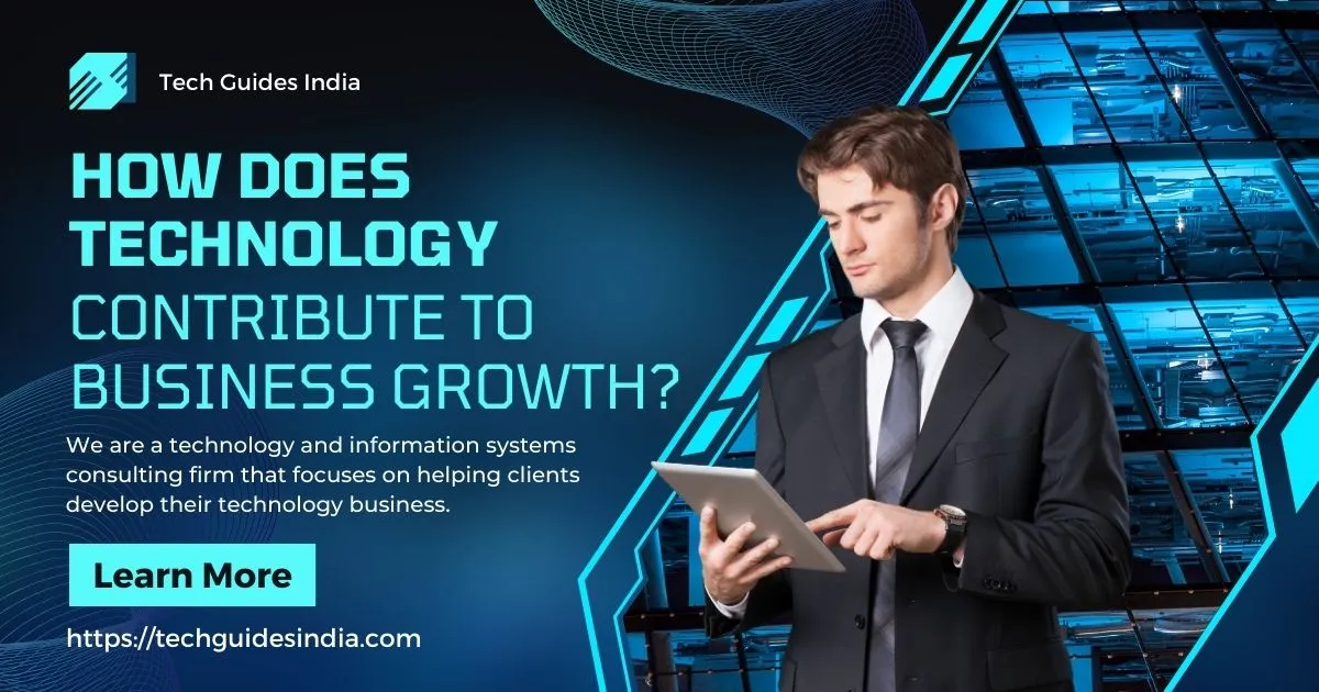 How Does Technology Contribute To Business Growth?