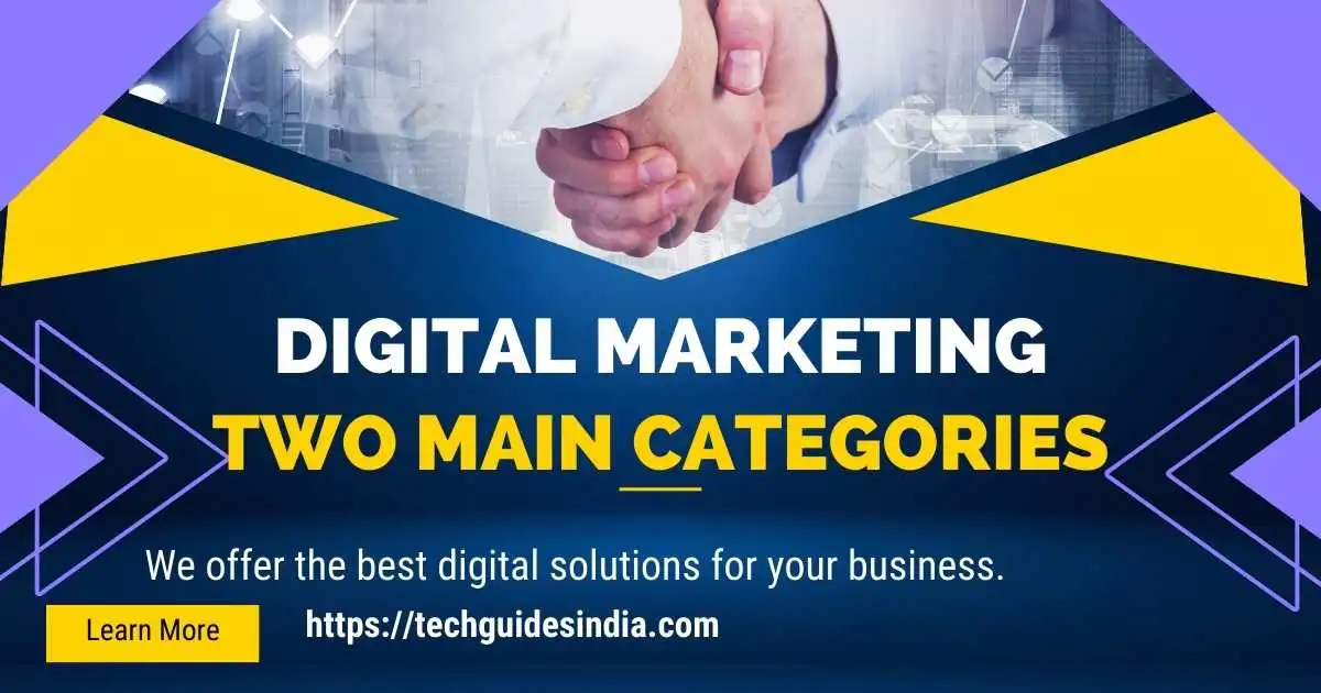 What Are The Two Main Categories Of Digital Marketing?