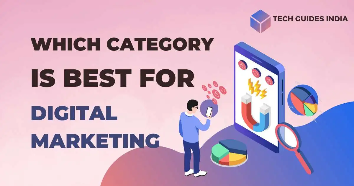 Which Category Is Best For Digital Marketing?