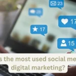 What Is The Most Used Social Media For Digital Marketing?